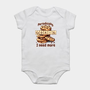 Periodically I Need More Cookies Periodic Table of Elements Baby Bodysuit